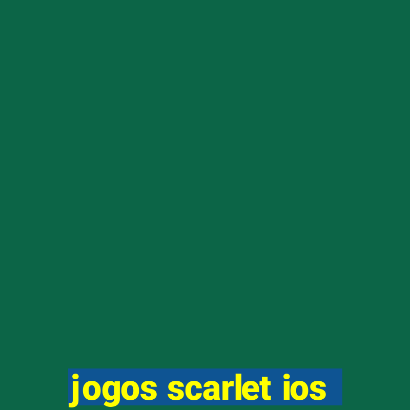 jogos scarlet ios